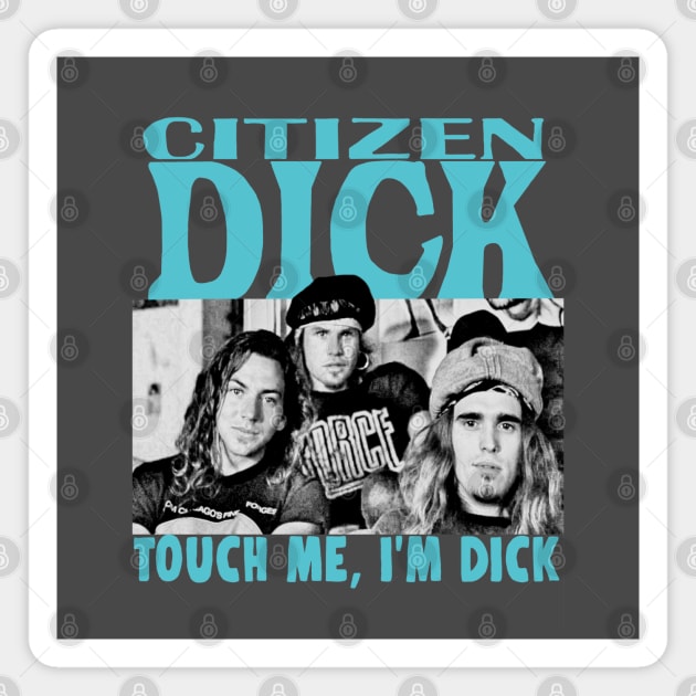 Citizen Dick Singles Parody Band Pearl Magnet by PeakedNThe90s